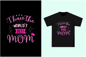 I have the world's best mom t-shirt design for every mom lovers
