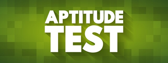 Aptitude Test - assessment used to determine a candidate's cognitive ability or personality, text concept background