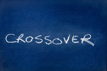 The term crossover written on a chalkboard
