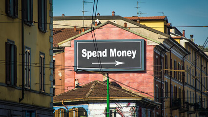 Fototapeta premium Street Sign Spend Money