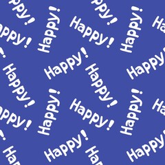 Text seamless happy pattern for wallpaper and fabrics and textiles and packaging and gifts and cards and linens and kids