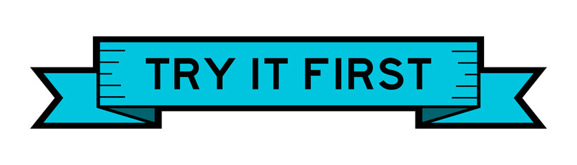 Ribbon label banner with word try it first in blue color on white background