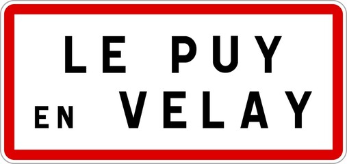 Panneau entrée ville agglomération Le Puy-en-Velay / Town entrance sign Le Puy-en-Velay