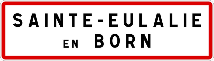 Panneau entrée ville agglomération Sainte-Eulalie-en-Born / Town entrance sign Sainte-Eulalie-en-Born