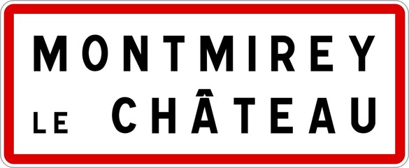 Fototapeta premium Panneau entrée ville agglomération Montmirey-le-Château / Town entrance sign Montmirey-le-Château