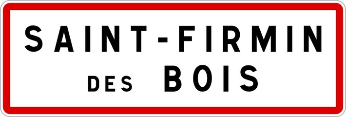 Panneau entr&eacute;e ville agglom&eacute;ration Saint-Firmin-des-Bois / Town entrance sign Saint-Firmin-des-Bois