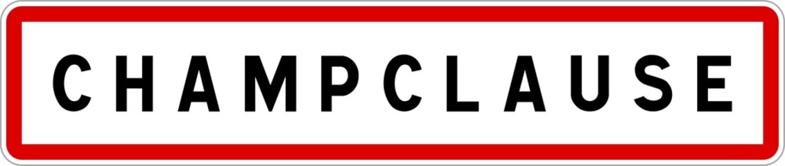 Panneau entrée ville agglomération Champclause / Town entrance sign Champclause