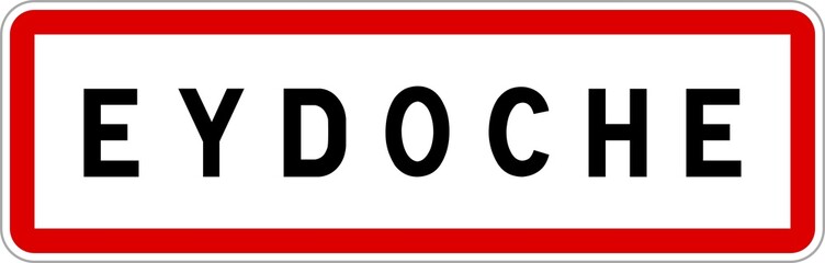 Panneau entrée ville agglomération Eydoche / Town entrance sign Eydoche