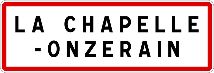 Panneau entrée ville agglomération La Chapelle-Onzerain / Town entrance sign La Chapelle-Onzerain