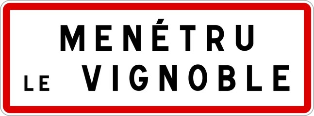Panneau entrée ville agglomération Menétru-le-Vignoble / Town entrance sign Menétru-le-Vignoble
