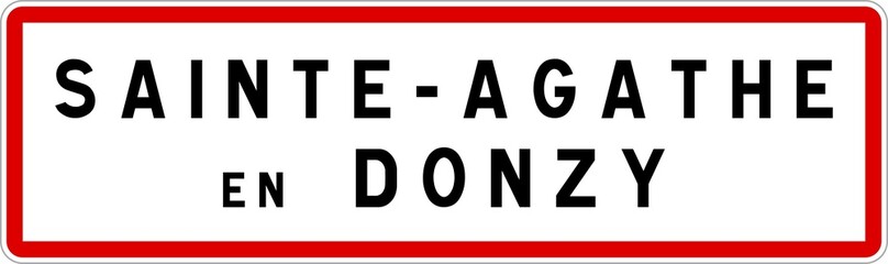 Fototapeta na wymiar Panneau entrée ville agglomération Sainte-Agathe-en-Donzy / Town entrance sign Sainte-Agathe-en-Donzy