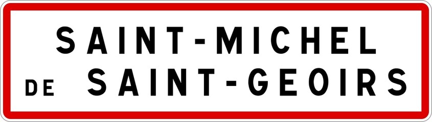 Obraz premium Panneau entrée ville agglomération Saint-Michel-de-Saint-Geoirs / Town entrance sign Saint-Michel-de-Saint-Geoirs