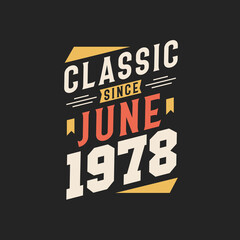 Classic Since June 1978. Born in June 1978 Retro Vintage Birthday