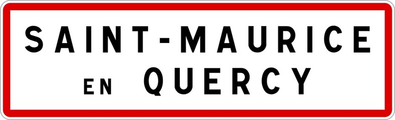 Panneau entrée ville agglomération Saint-Maurice-en-Quercy / Town entrance sign Saint-Maurice-en-Quercy