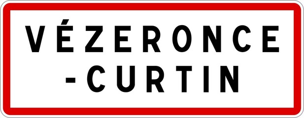 Panneau entrée ville agglomération Vézeronce-Curtin / Town entrance sign Vézeronce-Curtin