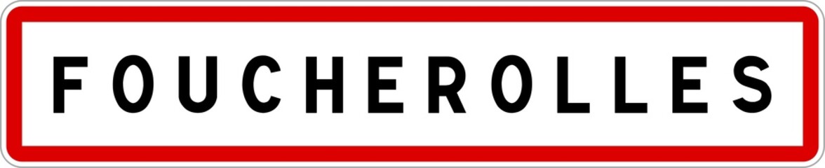 Panneau entrée ville agglomération Foucherolles / Town entrance sign Foucherolles