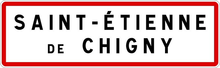 Obraz premium Panneau entrée ville agglomération Saint-Étienne-de-Chigny / Town entrance sign Saint-Étienne-de-Chigny