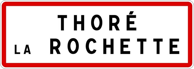 Panneau entrée ville agglomération Thoré-la-Rochette / Town entrance sign Thoré-la-Rochette