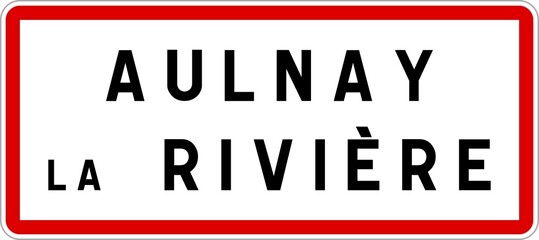 Panneau entrée ville agglomération Aulnay-la-Rivière / Town entrance sign Aulnay-la-Rivière