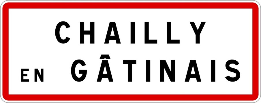 Panneau entr&eacute;e ville agglom&eacute;ration Chailly-en-G&acirc;tinais / Town entrance sign Chailly-en-G&acirc;tinais