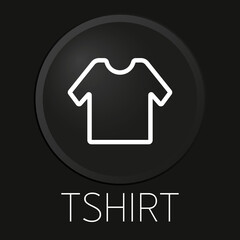 Tshirt  minimal vector line icon on 3D button isolated on black background. Premium Vector.