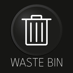 Waste bin minimal vector line icon on 3D button isolated on black background. Premium Vector.