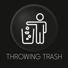 Throwing trash minimal vector line icon on 3D button isolated on black background. Premium Vector.