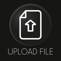 Upload file minimal vector line icon on 3D button isolated on black background. Premium Vector.