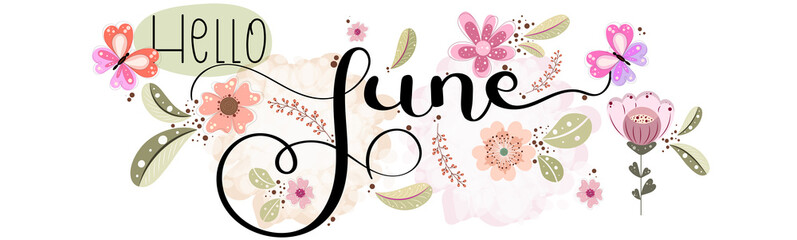 Hello June. JUNE month vector with flowers, butterflies and leaves. Decoration floral. Illustration month June	calendar
