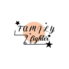 family warrior motivational quote design for t-shirt fabric