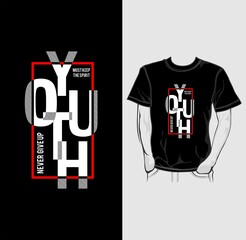 Youth Never Give Up Typography T=Shirt Design Vector