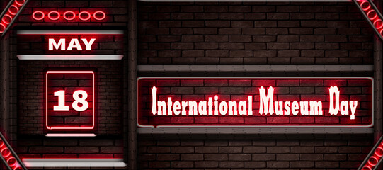 18 May, International Museum Day, Neon Text Effect on bricks Background