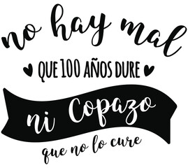 there is no harm that 100 years lasts, spanish lettering, glasses, toast, calligraphy