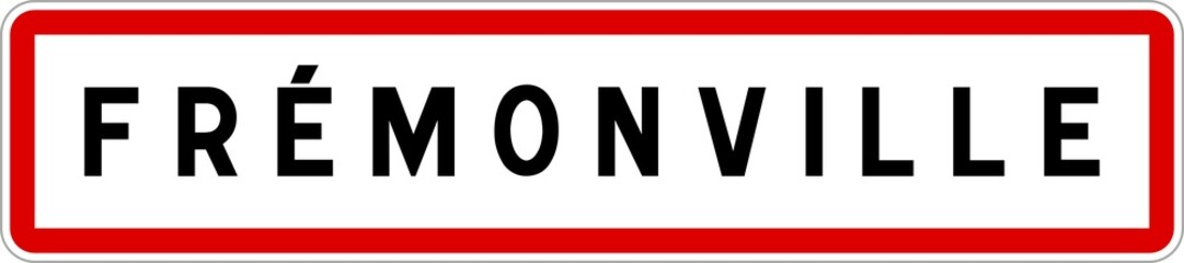 Fototapeta na wymiar Panneau entrée ville agglomération Frémonville / Town entrance sign Frémonville