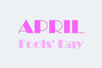 April Fools Day typography poster, banner, and t-shirt design. 01 April celebrate April Fools day. 