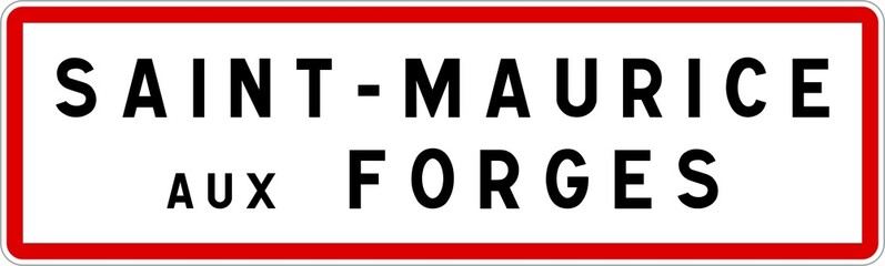 Panneau entrée ville agglomération Saint-Maurice-aux-Forges / Town entrance sign Saint-Maurice-aux-Forges