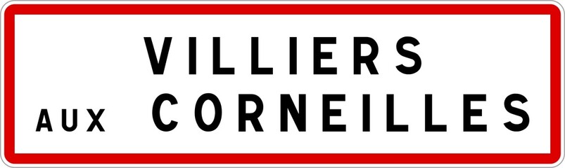 Panneau entrée ville agglomération Villiers-aux-Corneilles / Town entrance sign Villiers-aux-Corneilles
