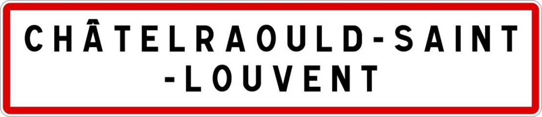 Panneau entrée ville agglomération Châtelraould-Saint-Louvent / Town entrance sign Châtelraould-Saint-Louvent