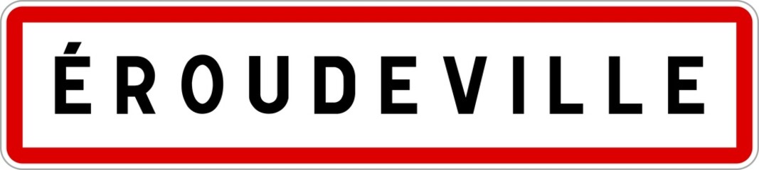 Panneau entrée ville agglomération Éroudeville / Town entrance sign Éroudeville