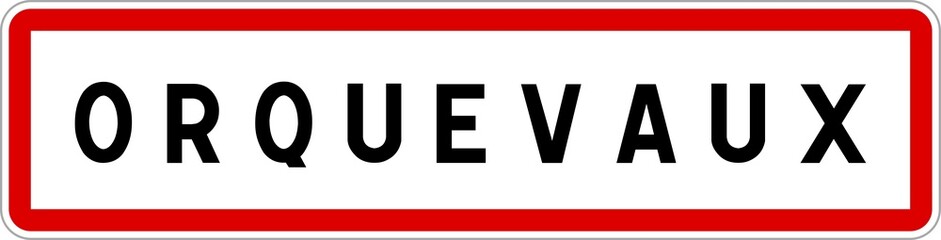 Panneau entrée ville agglomération Orquevaux / Town entrance sign Orquevaux