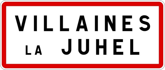 Panneau entrée ville agglomération Villaines-la-Juhel / Town entrance sign Villaines-la-Juhel