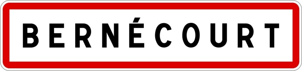 Panneau entrée ville agglomération Bernécourt / Town entrance sign Bernécourt