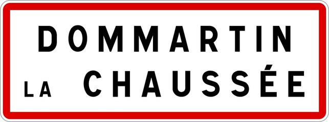 Panneau entrée ville agglomération Dommartin-la-Chaussée / Town entrance sign Dommartin-la-Chaussée