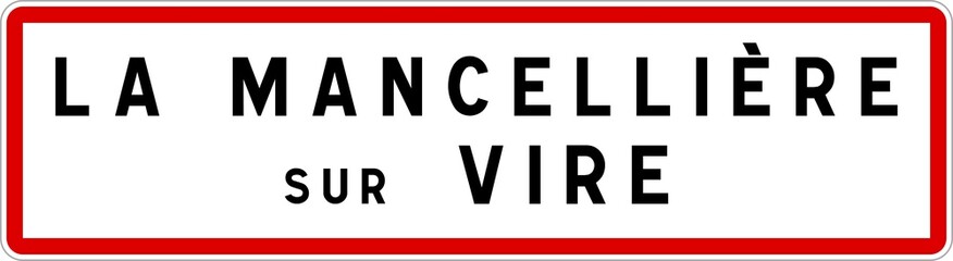 Obraz premium Panneau entrée ville agglomération La Mancellière-sur-Vire / Town entrance sign La Mancellière-sur-Vire