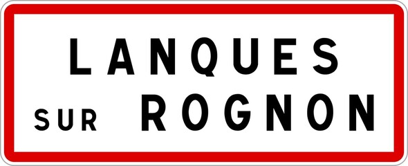 Panneau entrée ville agglomération Lanques-sur-Rognon / Town entrance sign Lanques-sur-Rognon