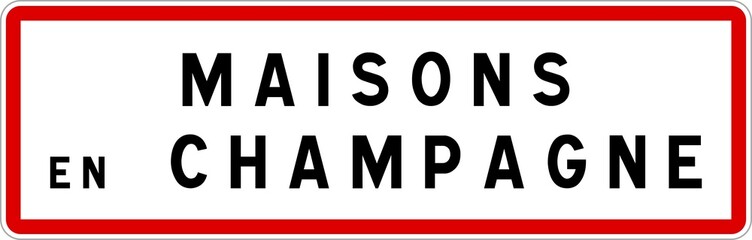 Panneau entrée ville agglomération Maisons-en-Champagne / Town entrance sign Maisons-en-Champagne