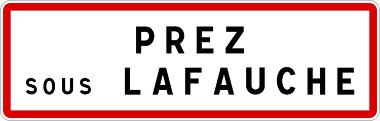 Panneau entrée ville agglomération Prez-sous-Lafauche / Town entrance sign Prez-sous-Lafauche