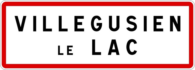 Panneau entrée ville agglomération Villegusien-le-Lac / Town entrance sign Villegusien-le-Lac