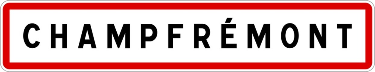 Panneau entrée ville agglomération Champfrémont / Town entrance sign Champfrémont