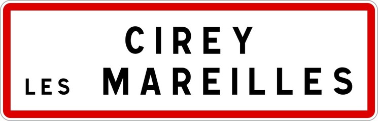 Panneau entrée ville agglomération Cirey-lès-Mareilles / Town entrance sign Cirey-lès-Mareilles
